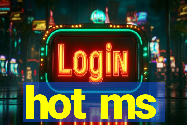 hot ms
